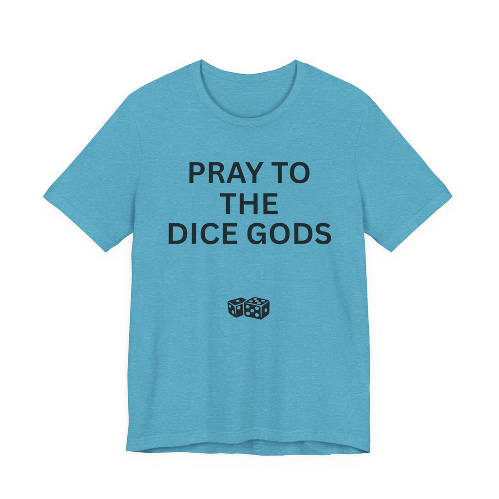 PRAY TO THE DICE GODS