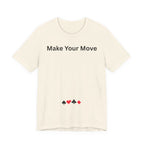 MAKE YOUR MOVE