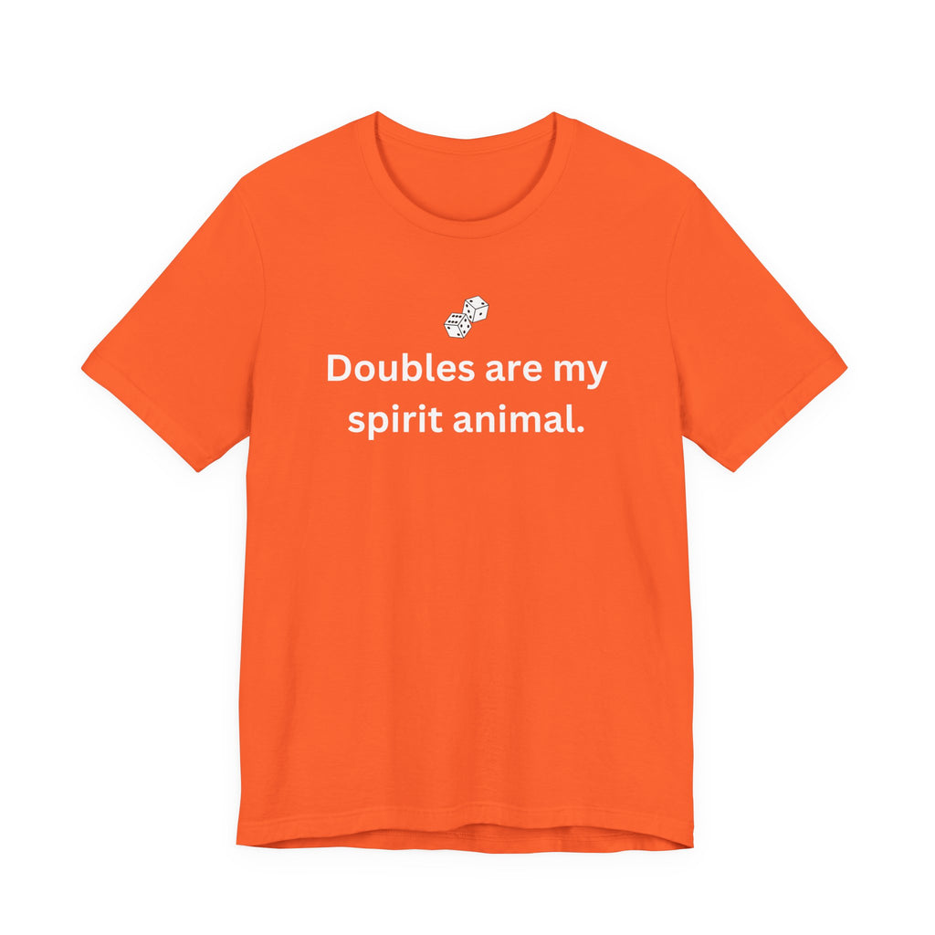 Doubles are my spirit animal.