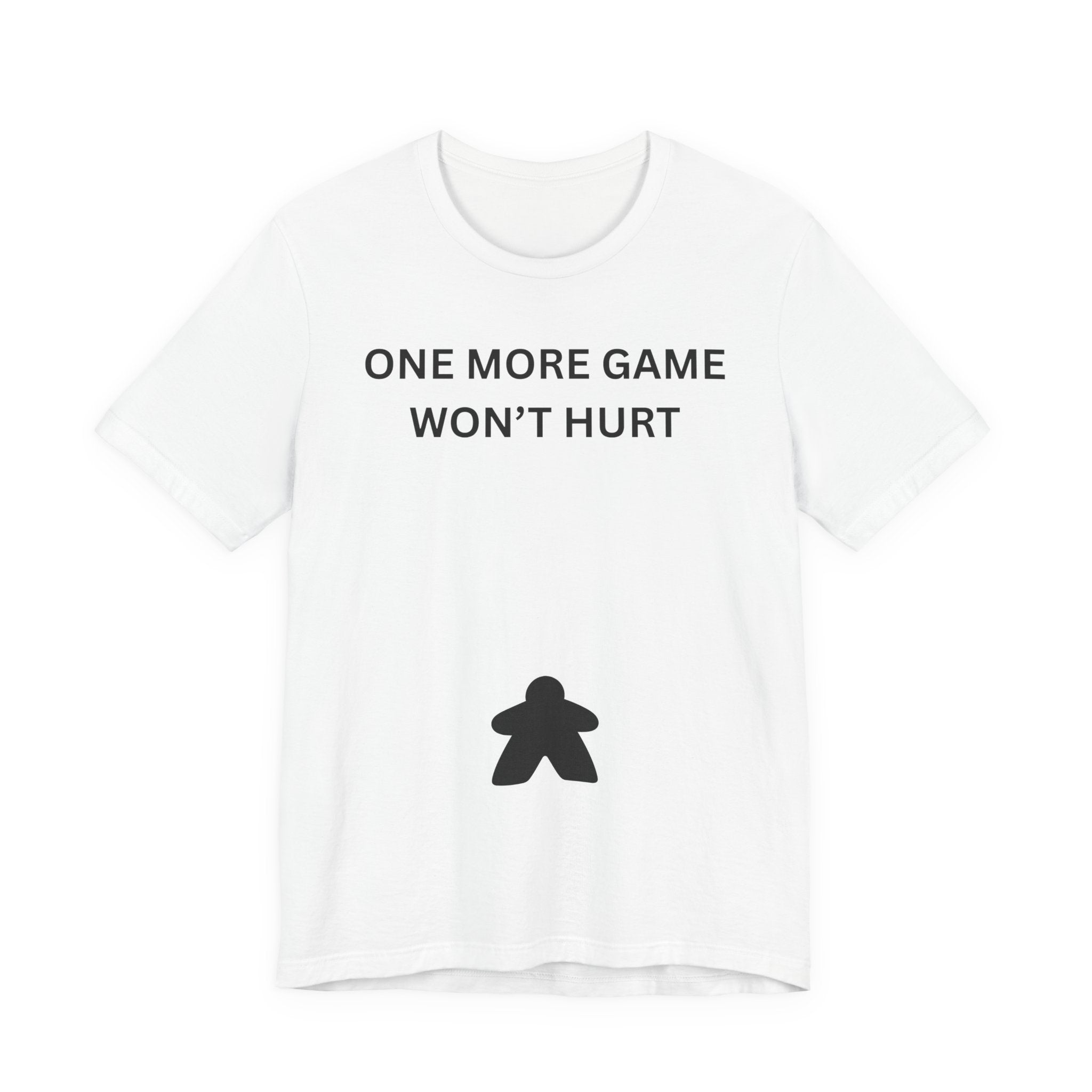 ONE MORE GAME WON'T HURT