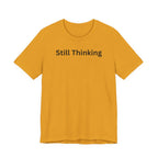 STILL THINKING
