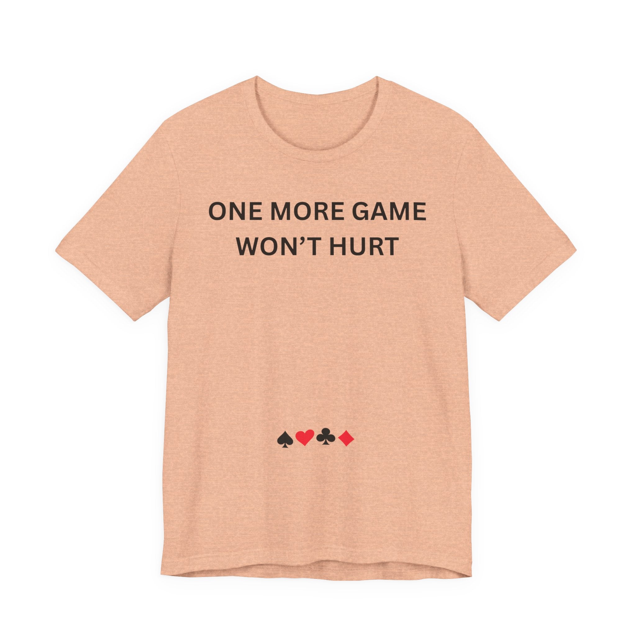 ONE MORE GAME WON'T HURT