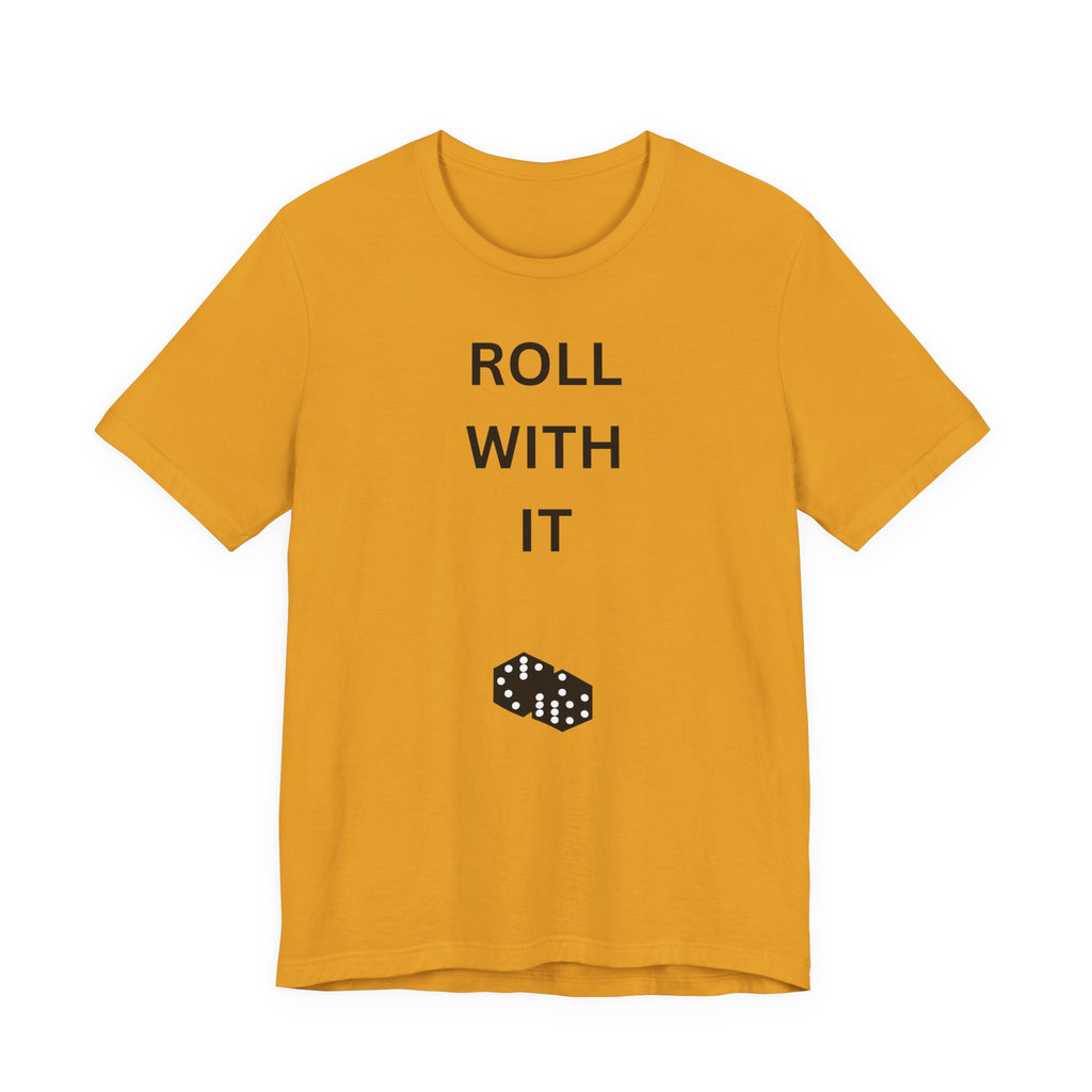 ROLL WITH IT