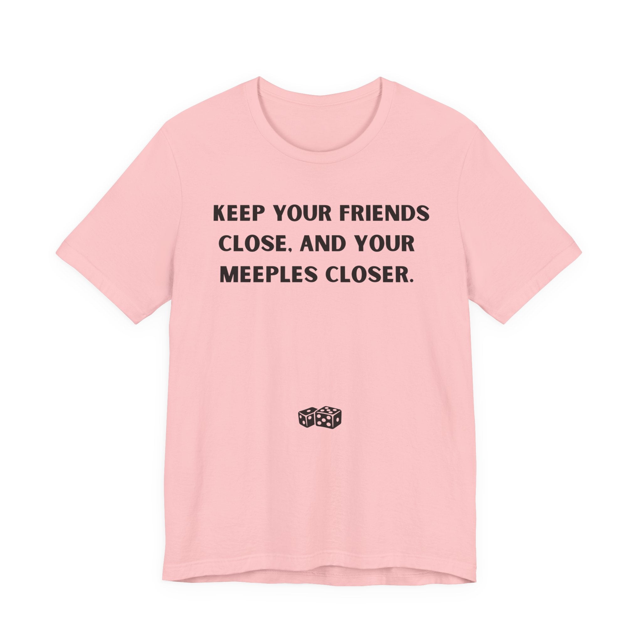 KEEP YOUR FRIENDS CLOSE AND YOUR MEEPLES CLOSER