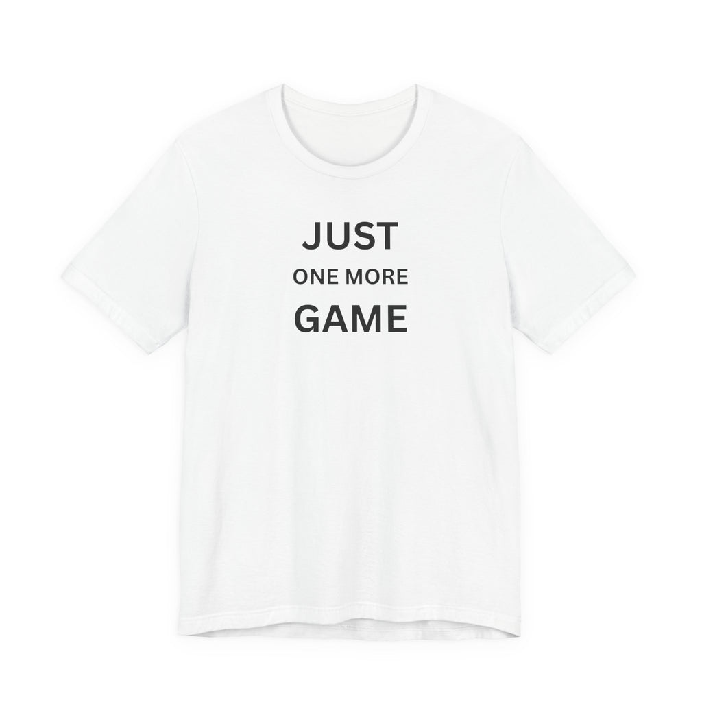 JUST ONE MORE GAME