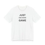 JUST ONE MORE GAME