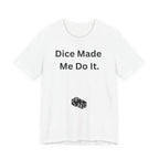 Dice Made Me Do It