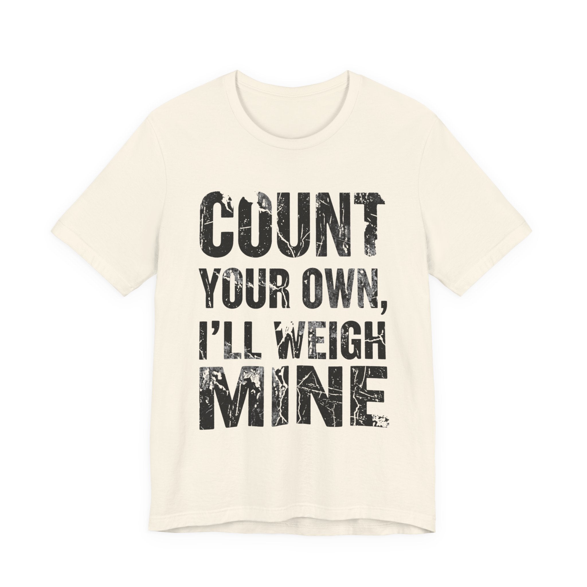 Count Your Own, I'll Weigh Mine
