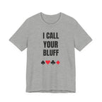 I Call Your Bluff
