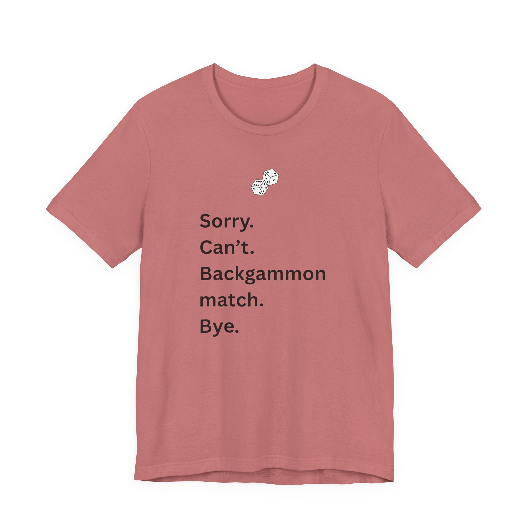SORRY CAN'T BACKGAMMON MATCH BYE