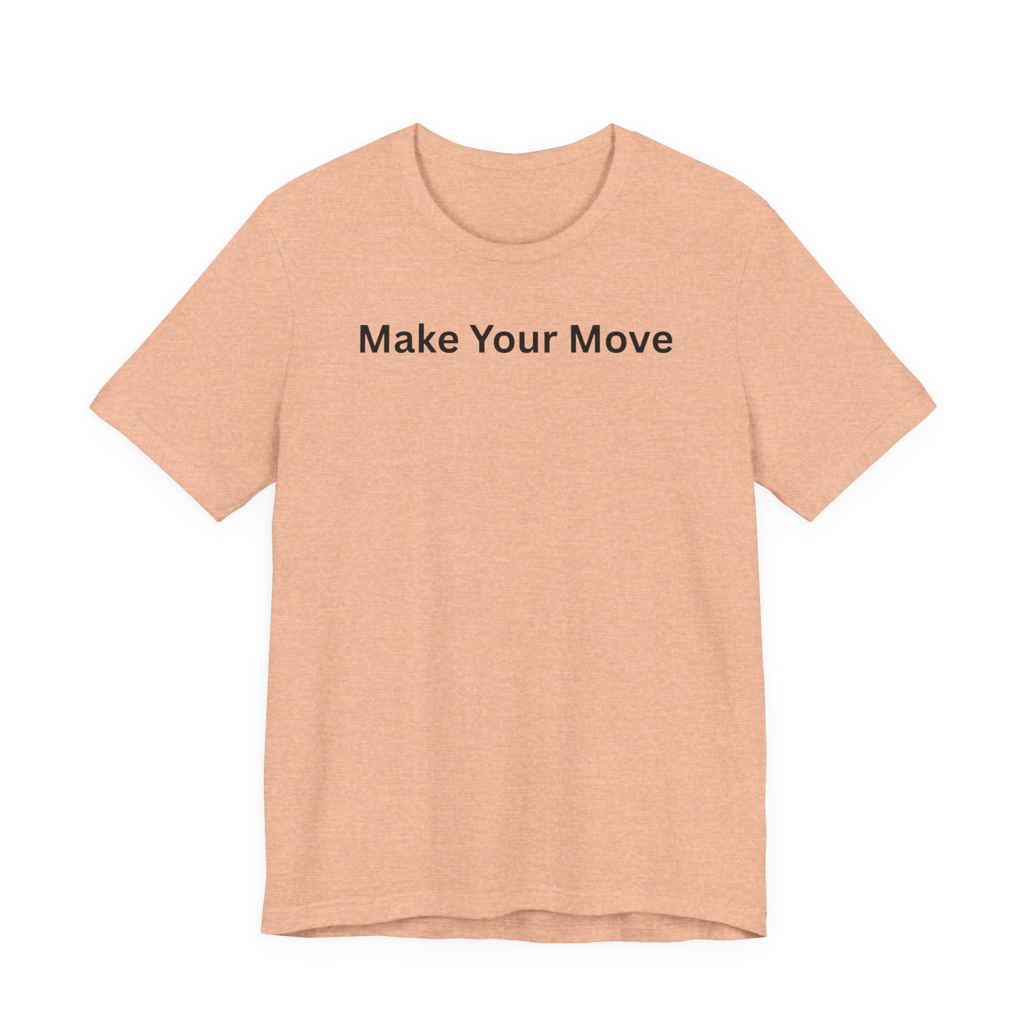 MAKE YOUR MOVE