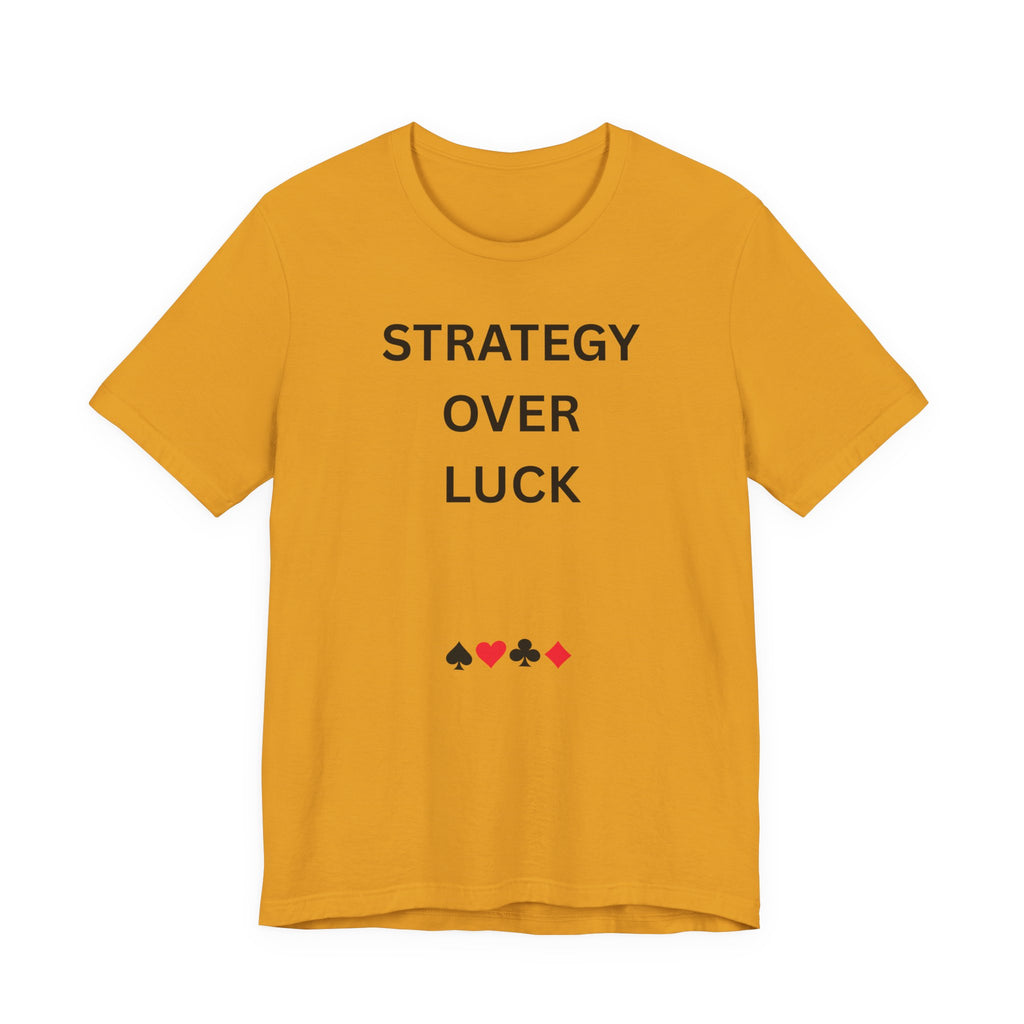 STRATEGY OVER LUCK
