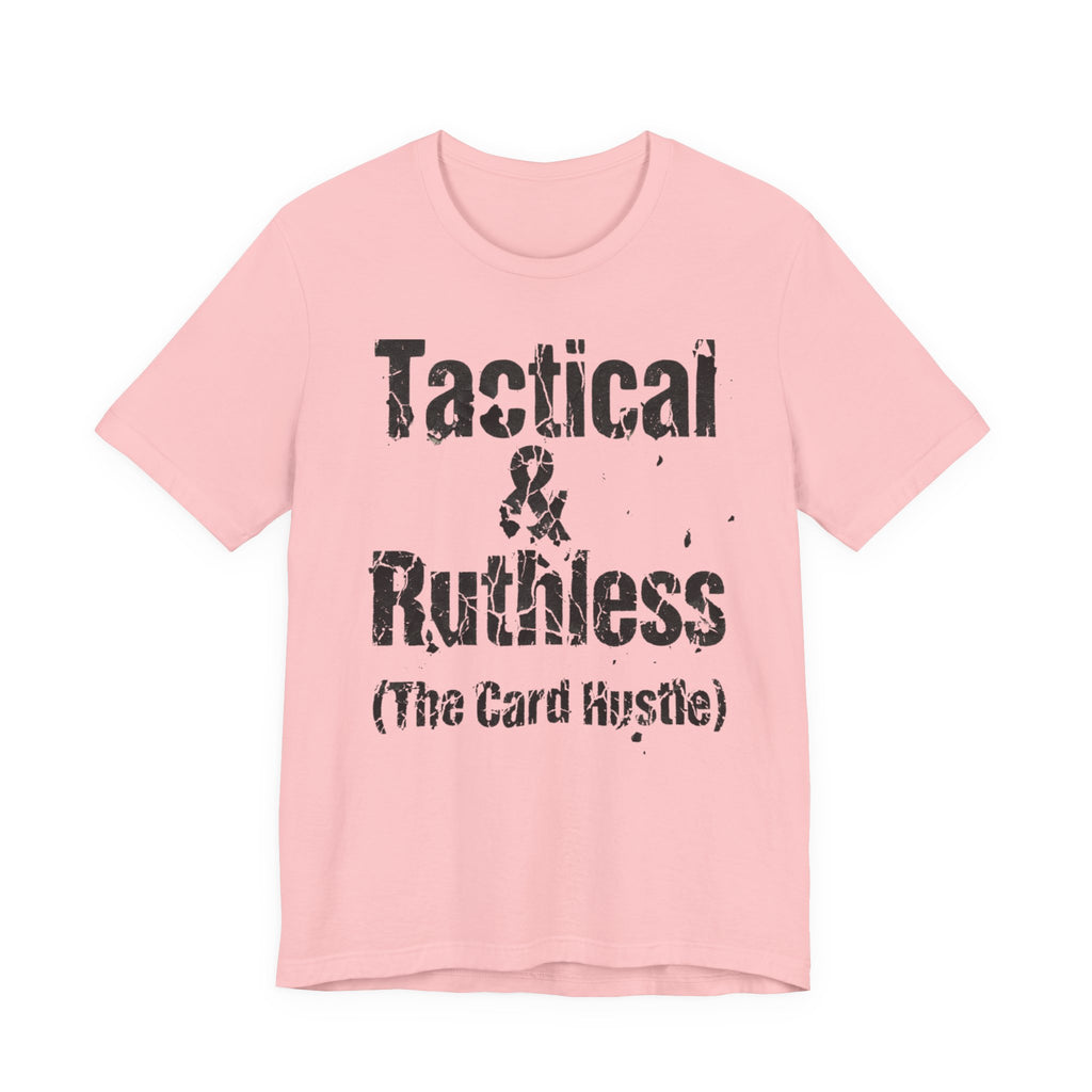 Tactical & Ruthless (The Card Hustle)