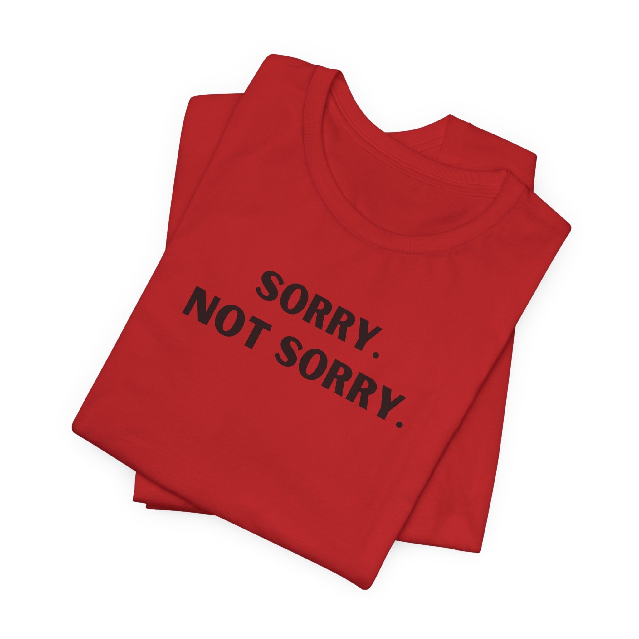 SORRY NOT SORRY