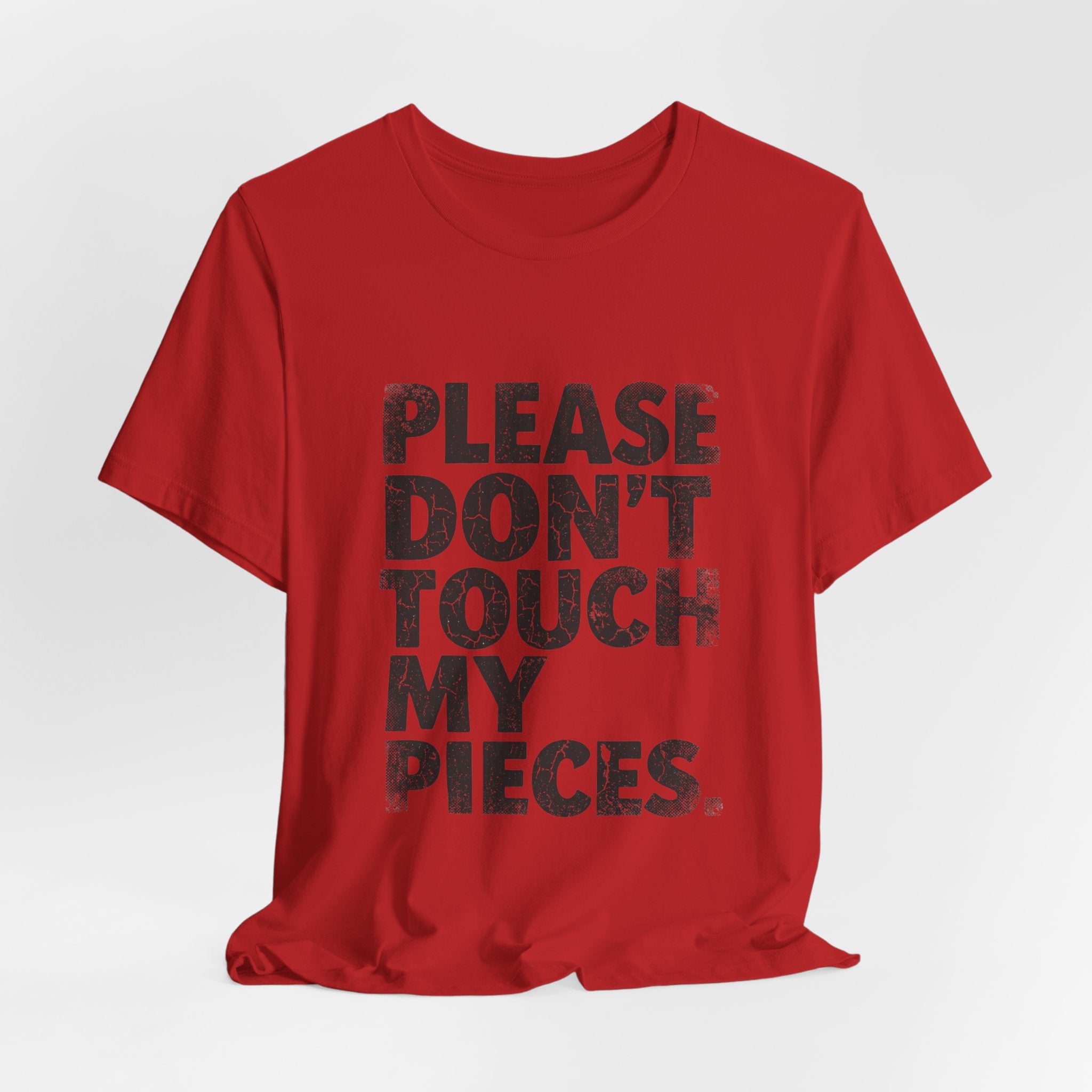 Please Don't Touch My Pieces