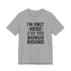 I'M ONLY HERE FOR THE BONUS ROUND