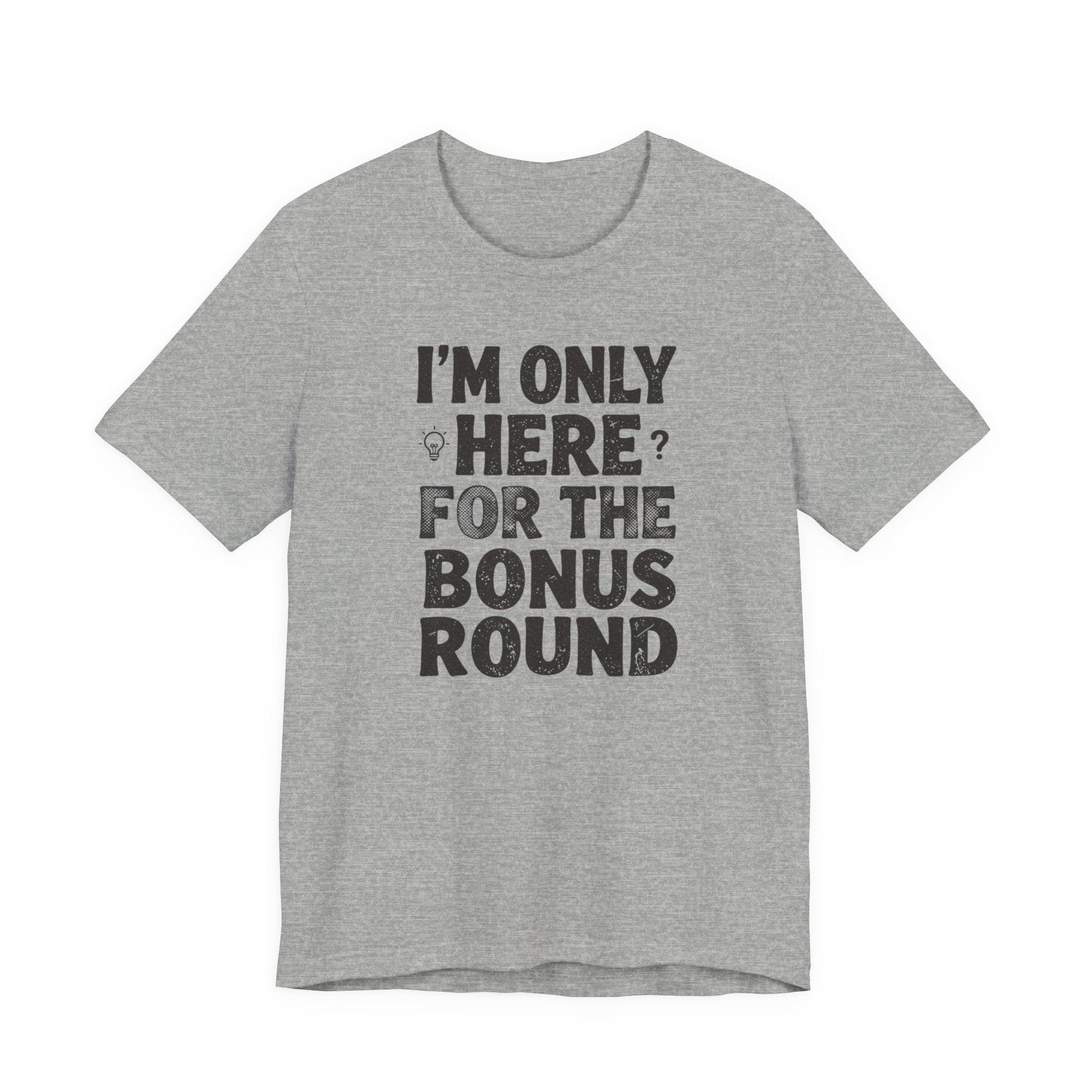 I'M ONLY HERE FOR THE BONUS ROUND