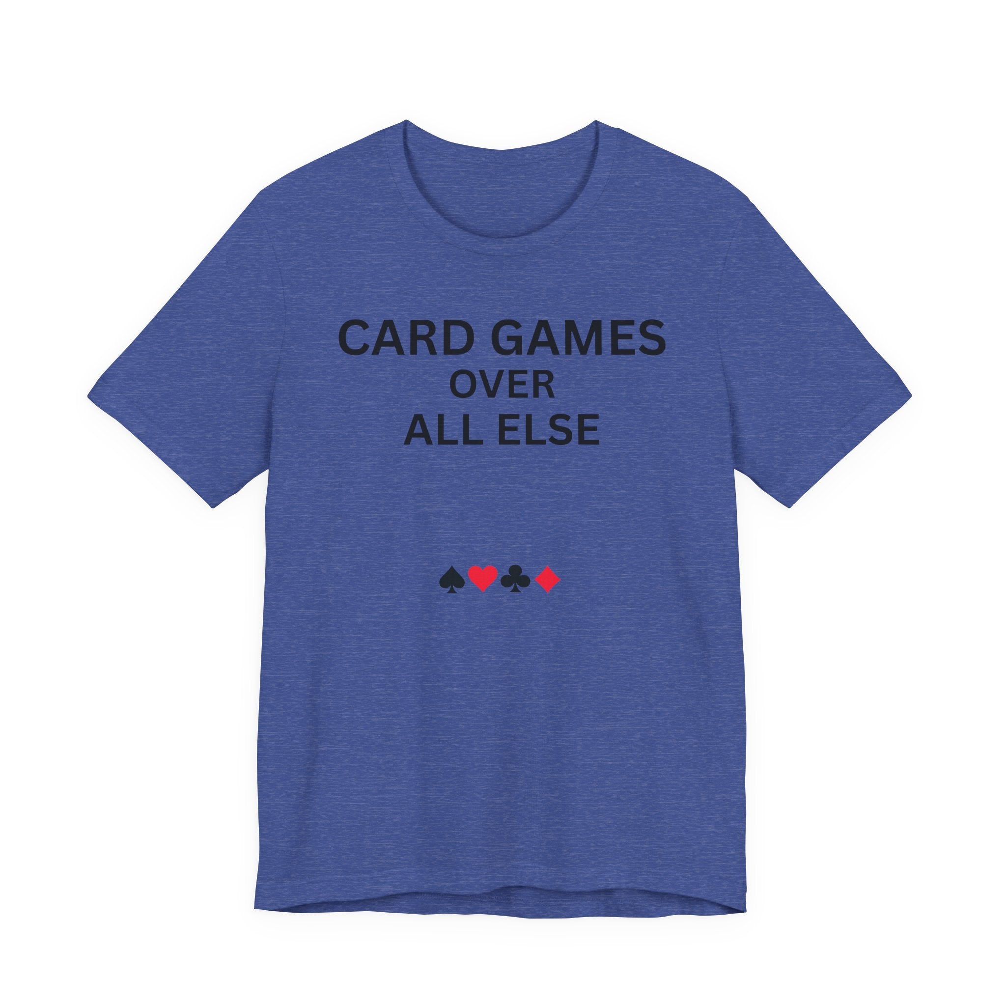 CARD GAMES OVER ALL ELSE