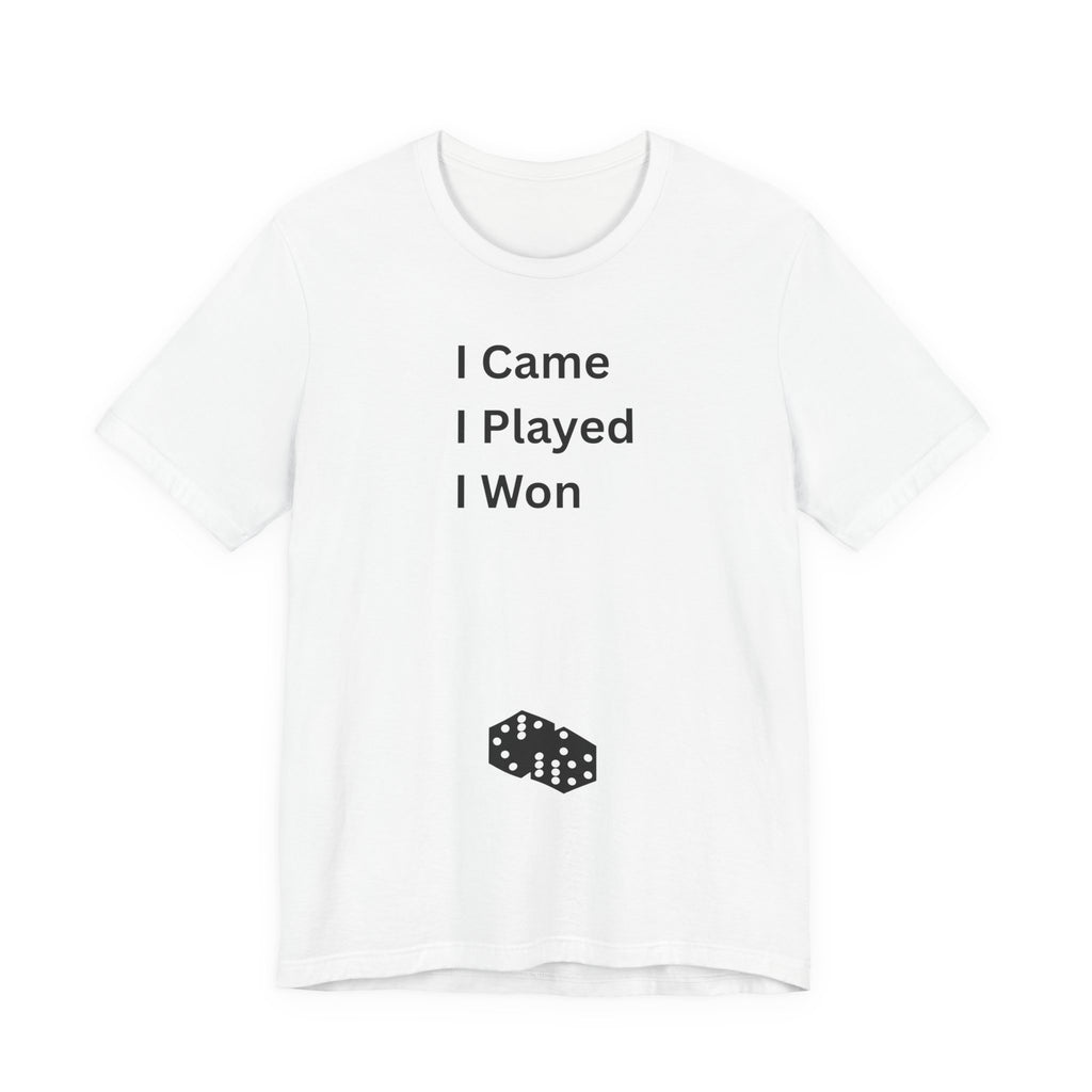 I CAME I PLAYED I WON