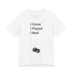 I CAME I PLAYED I WON