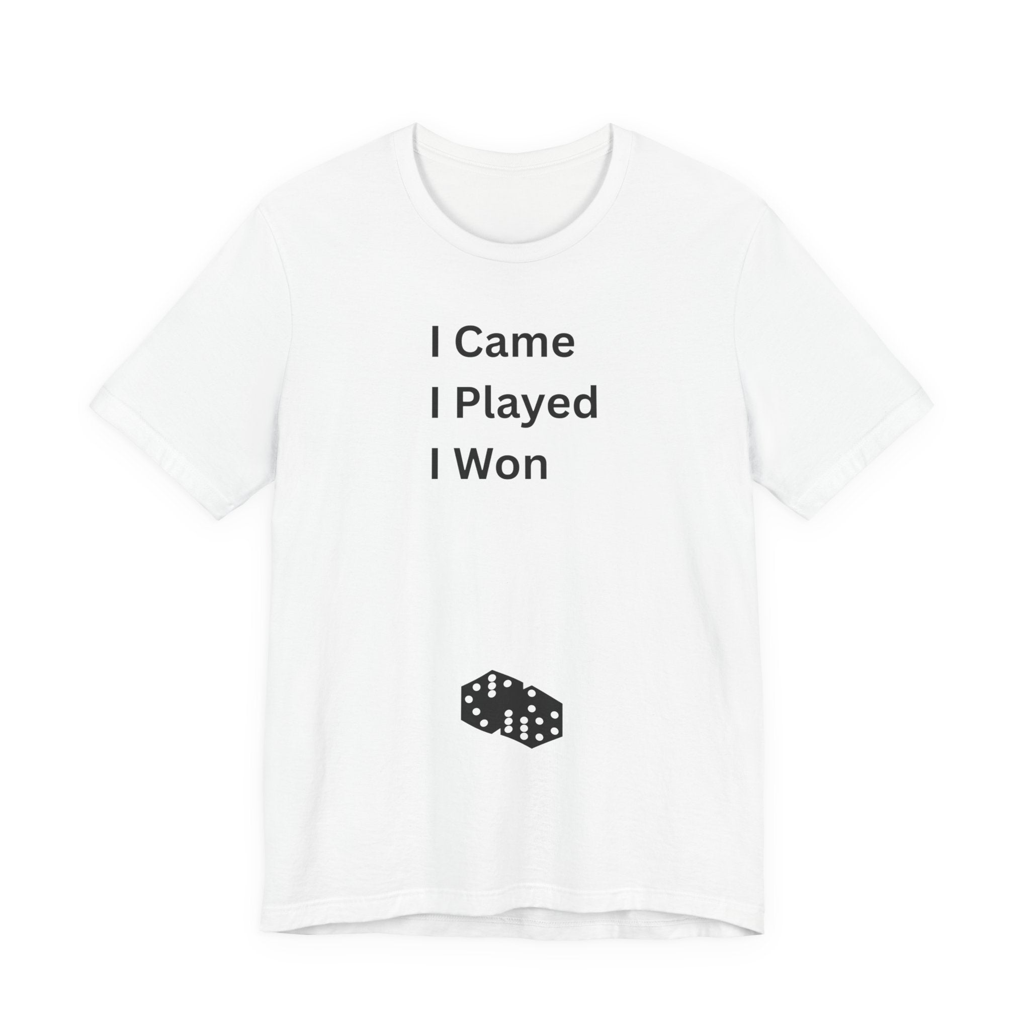 I CAME I PLAYED I WON