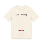 STILL THINKING