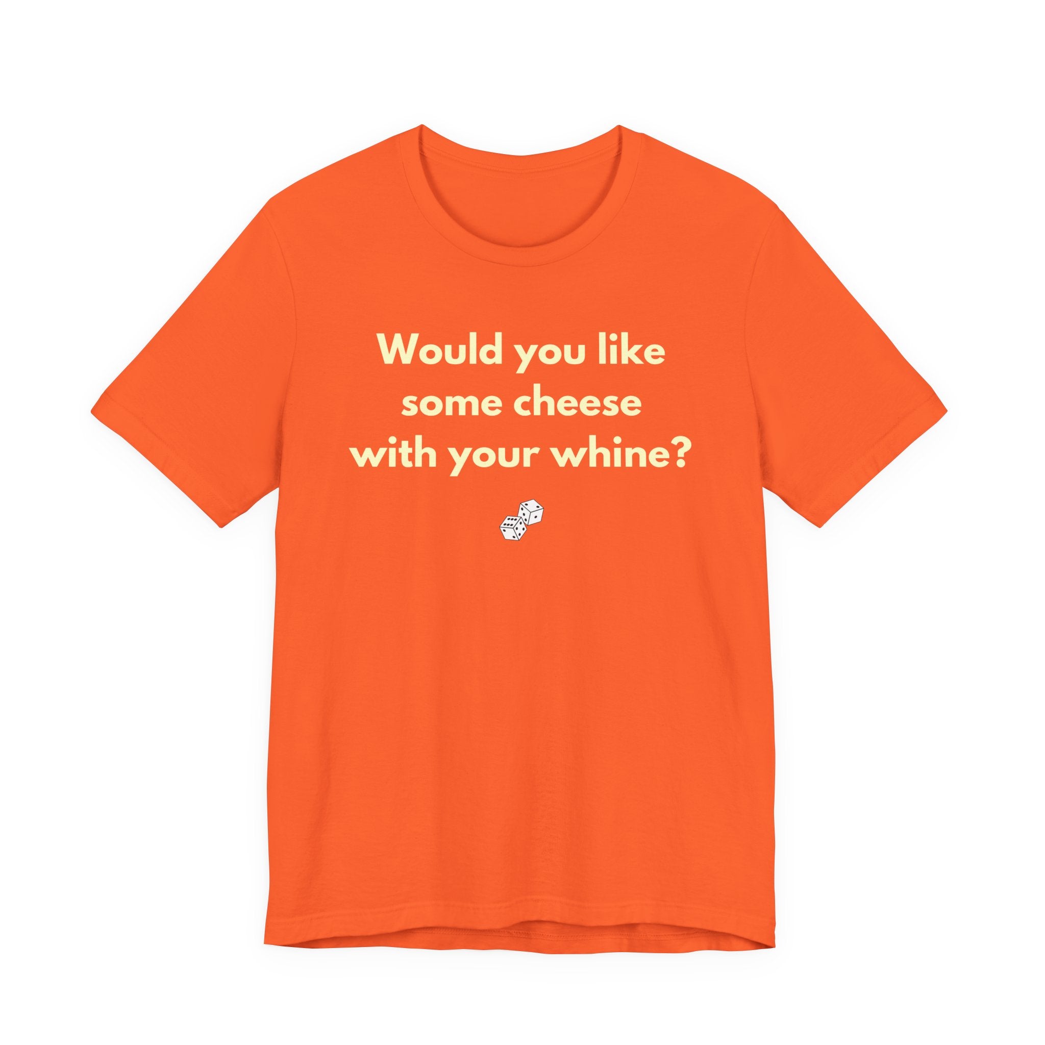 WOULD YOU LIKE SOME CHEESE WITH YOUR WHINE?