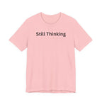 STILL THINKING