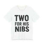 Two For His Nibs