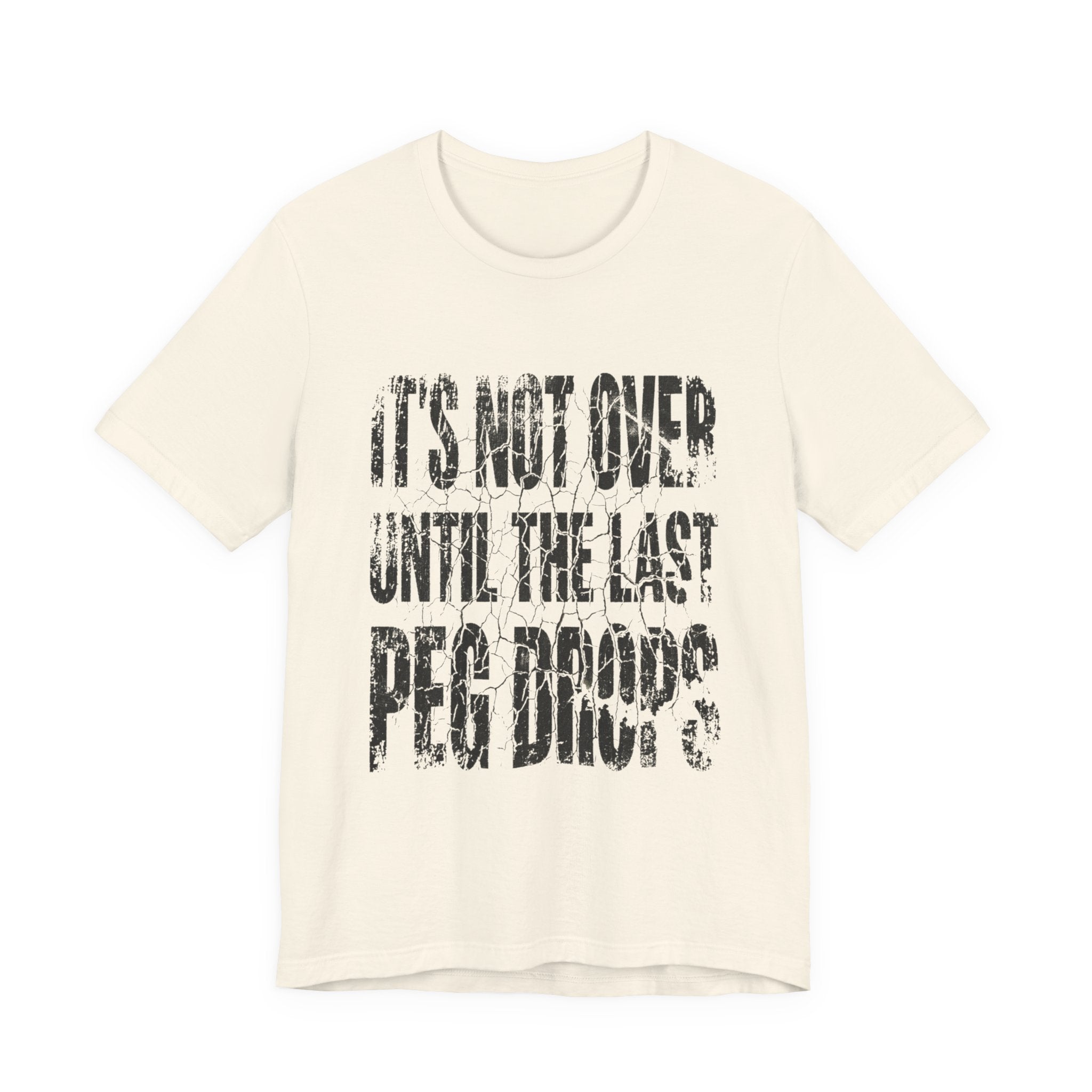 It's Not Over Until The Last Peg Drops