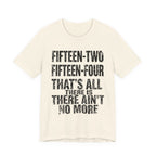 Fifteen-Two, Fifteen-Four, That's All There Is, There Ain't No More