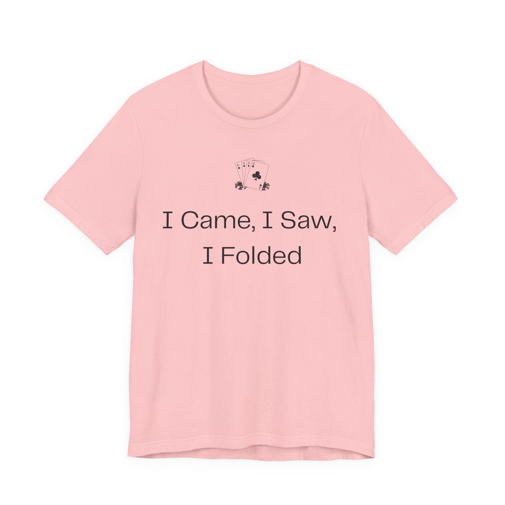 I Came I Saw I Folded