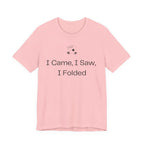 I Came I Saw I Folded