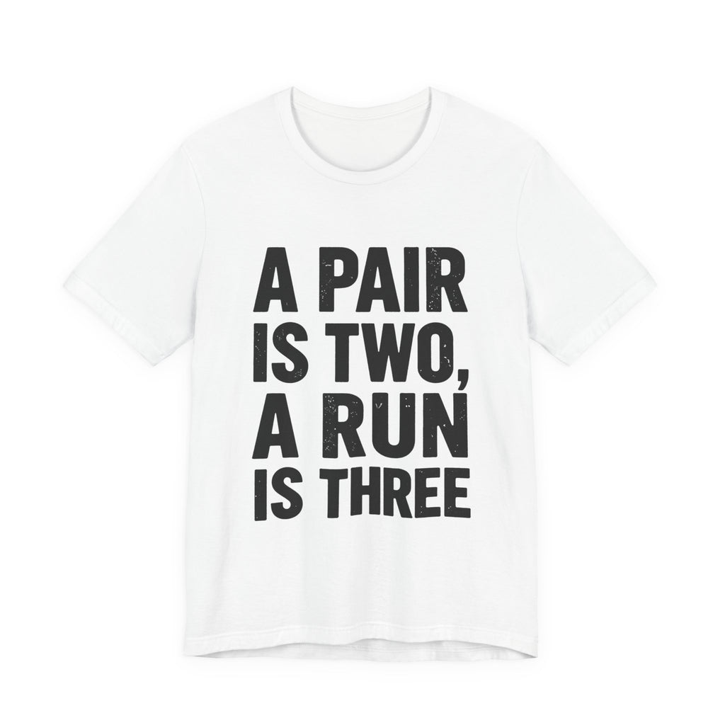 A Pair Is Two, A Run Is Three