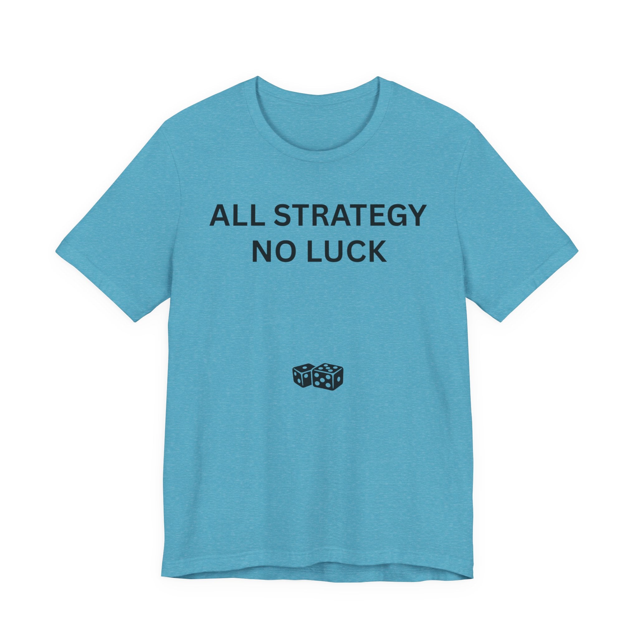 ALL STRATEGY NO LUCK