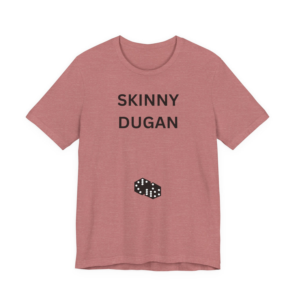 SKINNY DUGAN