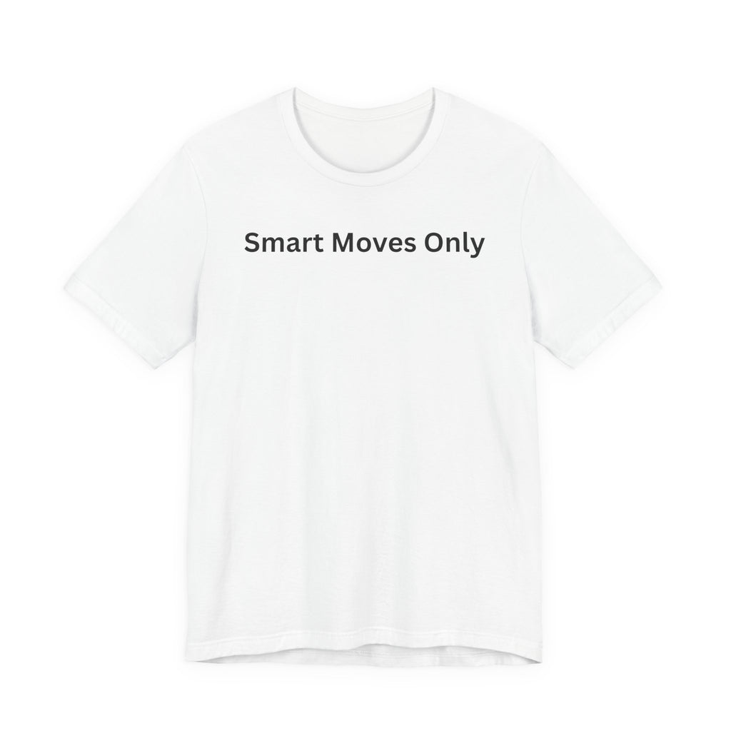 SMART MOVES ONLY