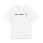 SMART MOVES ONLY