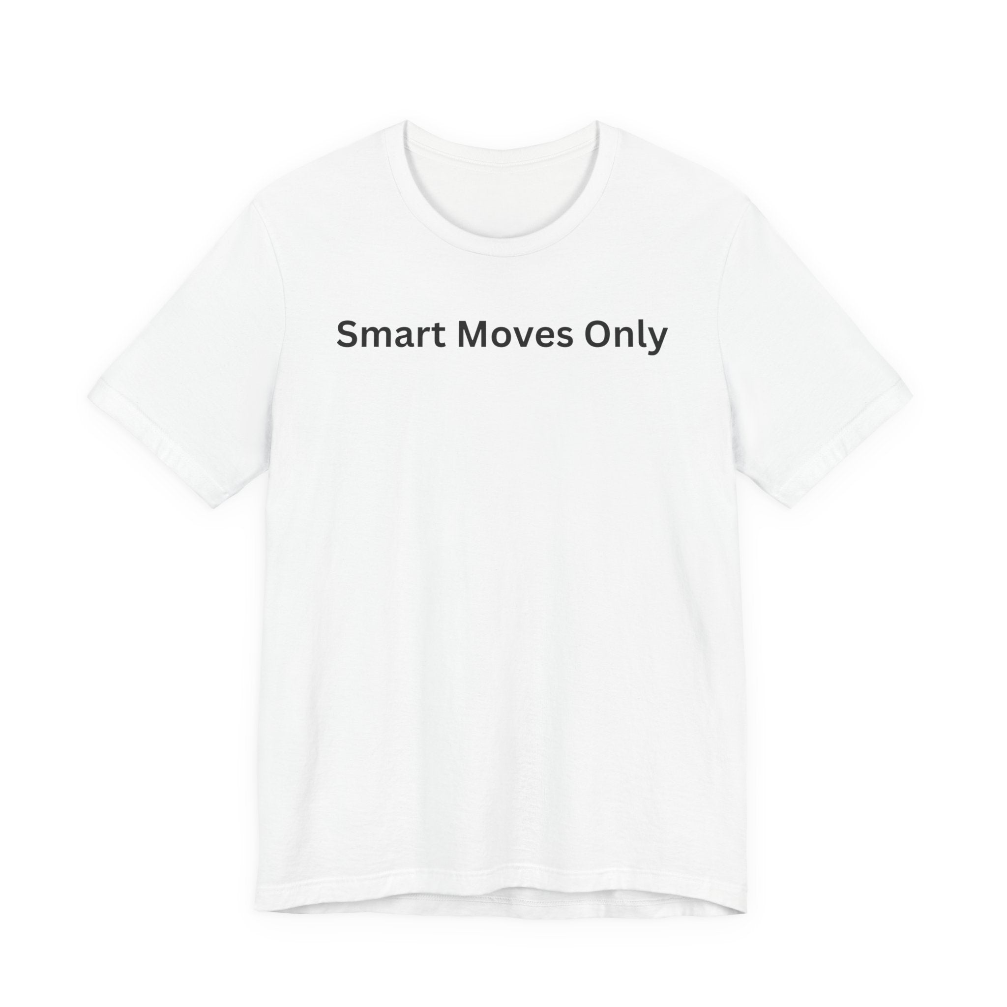 SMART MOVES ONLY