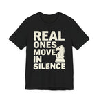 Real Ones Move In Silence
