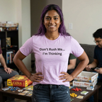 DON'T RUSH ME I'M THINKING