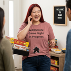WARNING GAME NIGHT IN PROGRESS
