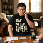 Eat. Sleep. Finesse. Repeat.