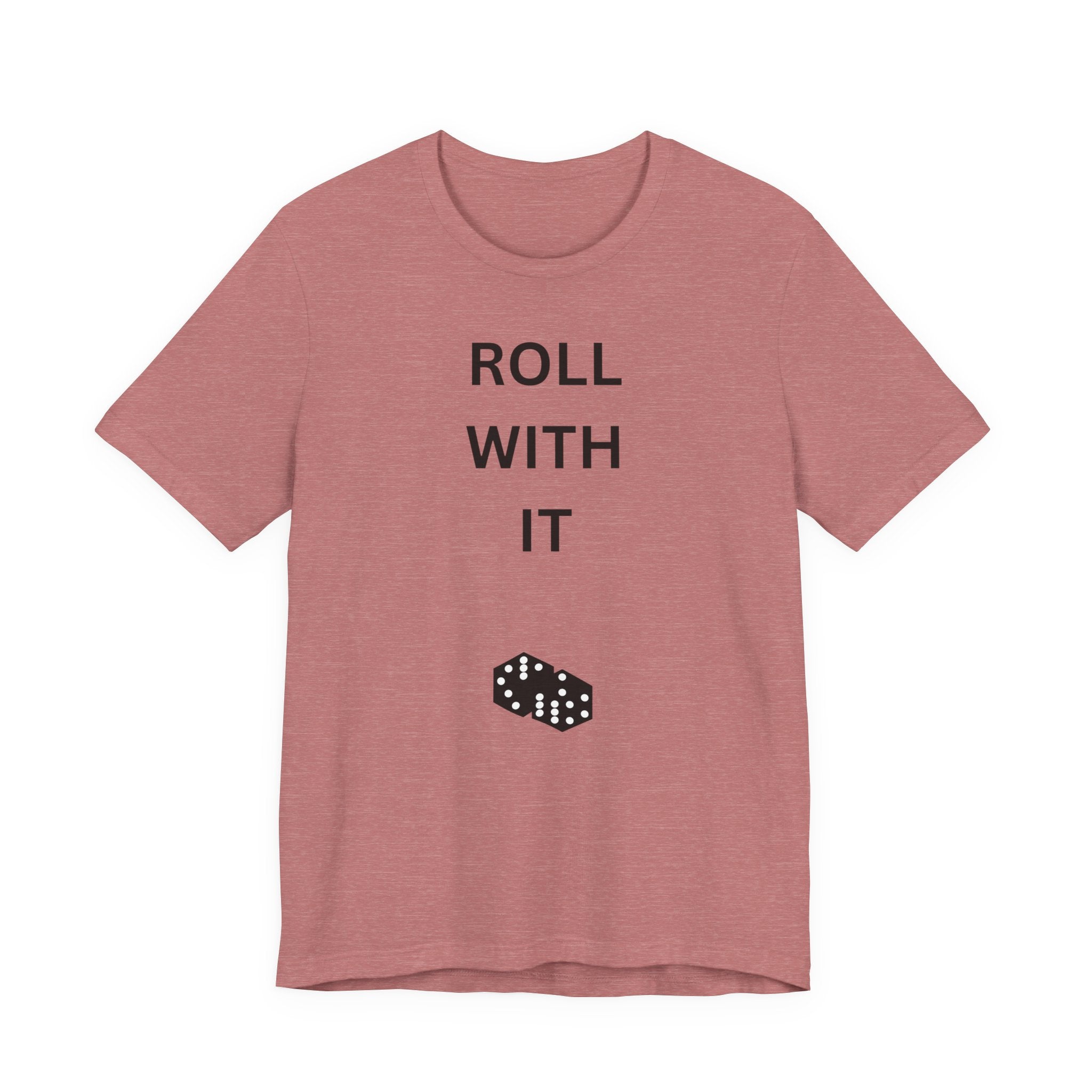 ROLL WITH IT