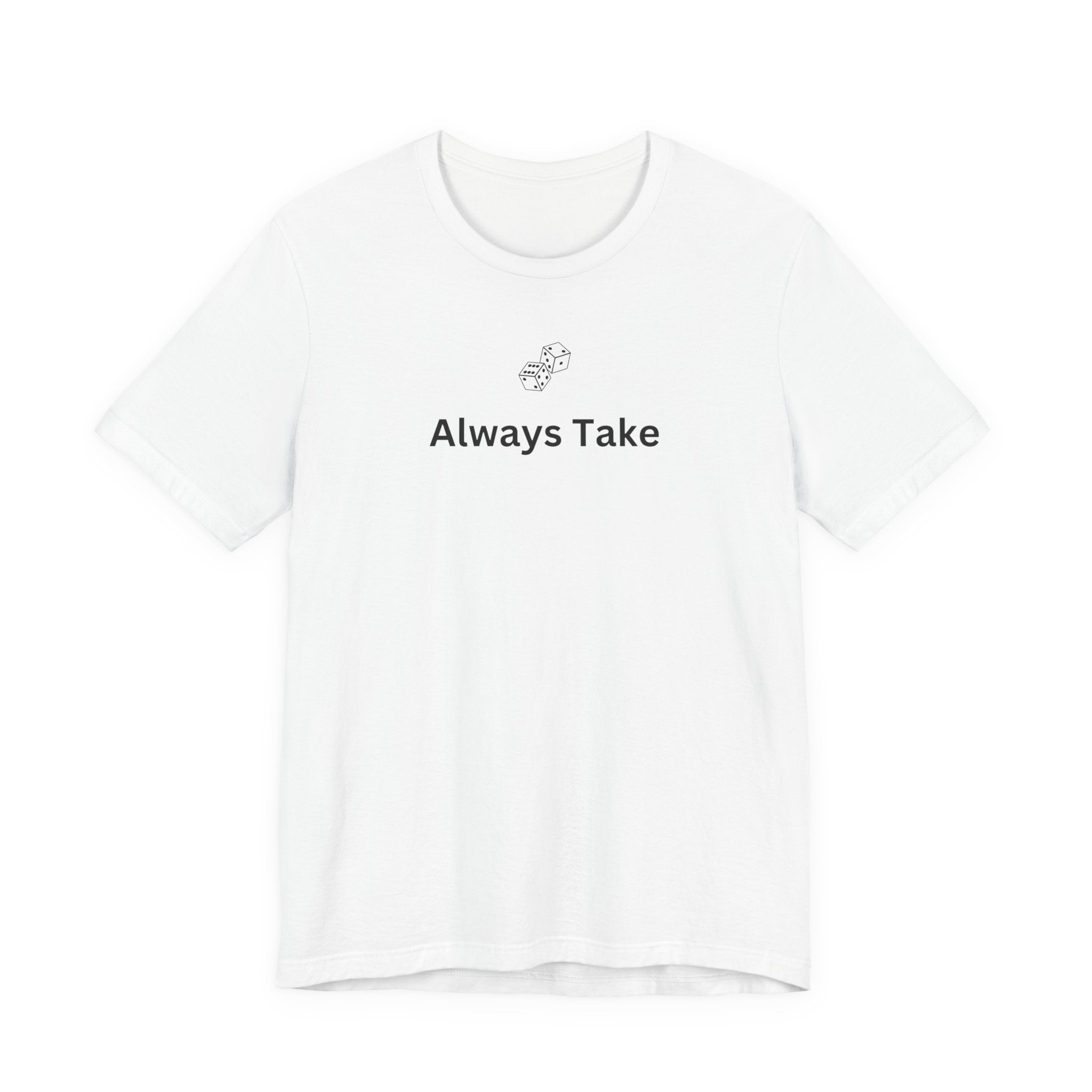 ALWAYS TAKE