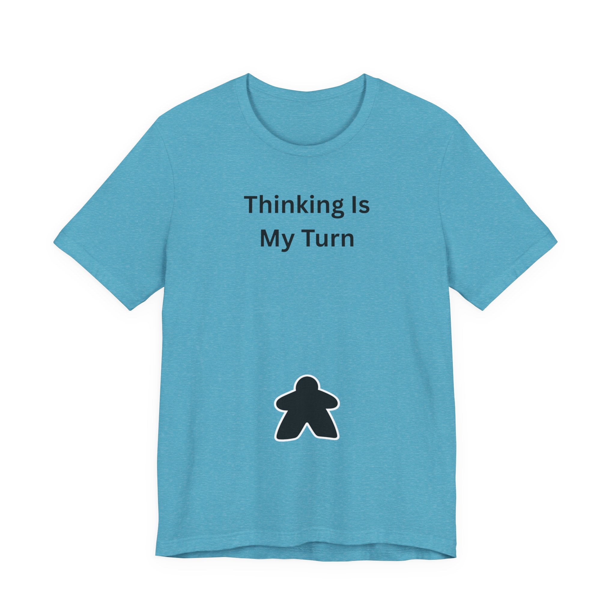 THINKING IS MY TURN
