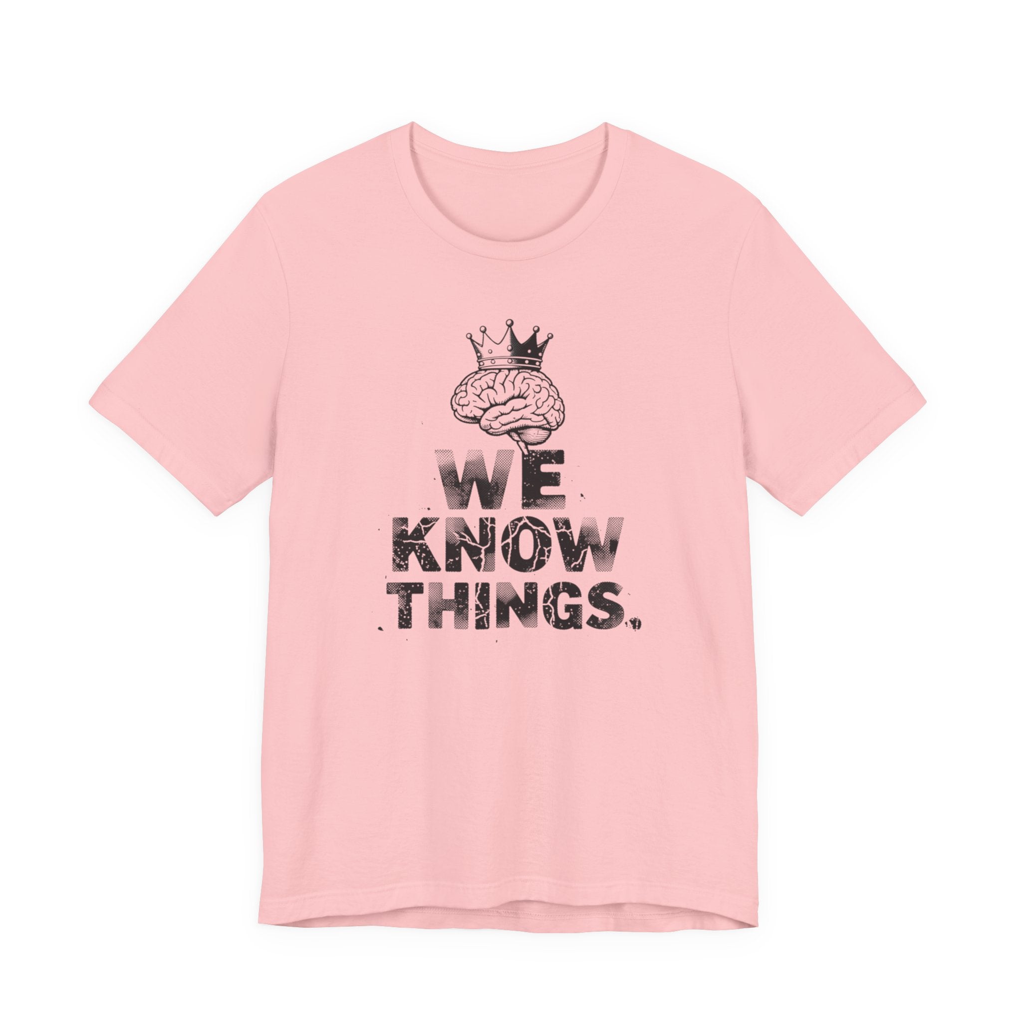 WE KNOW THINGS