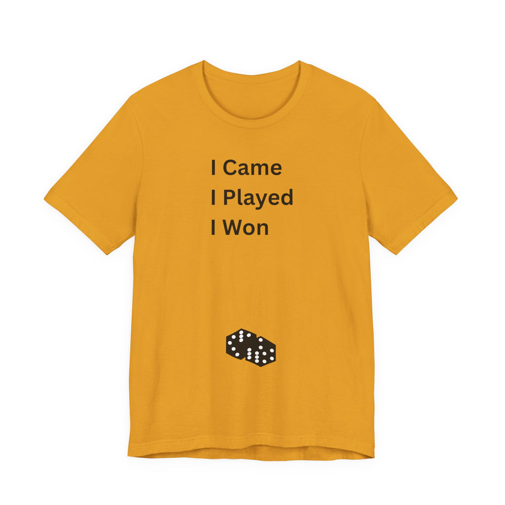 I CAME I PLAYED I WON