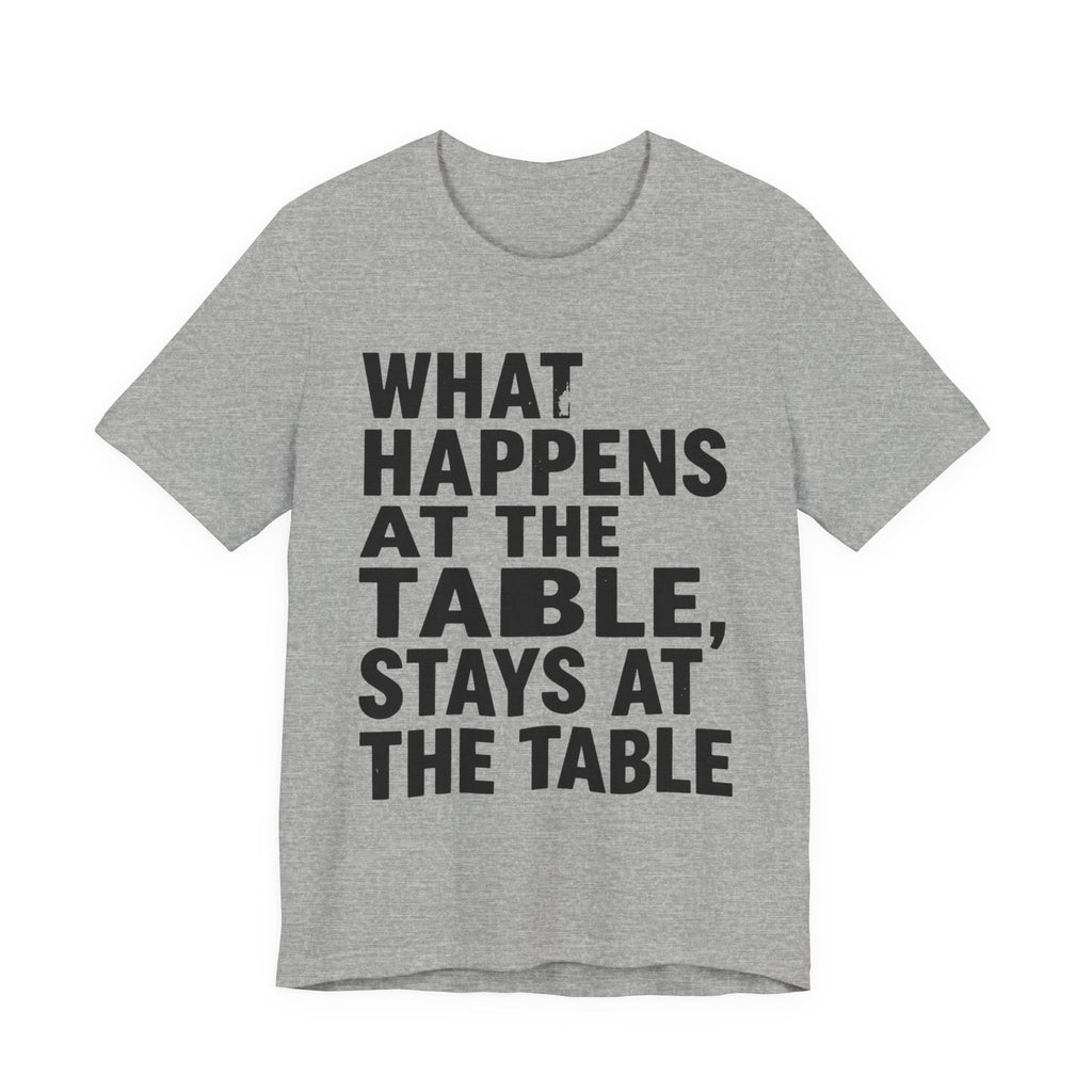 What Happens At The Table Stays At The Table