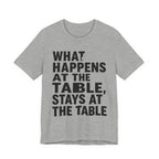 What Happens At The Table Stays At The Table